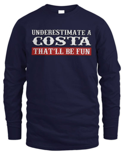 Underestimate Me That'll Be Fun Graphic T-Shirt COSTA M1-69 / Men's Long Sleeved T-Shirt / navy