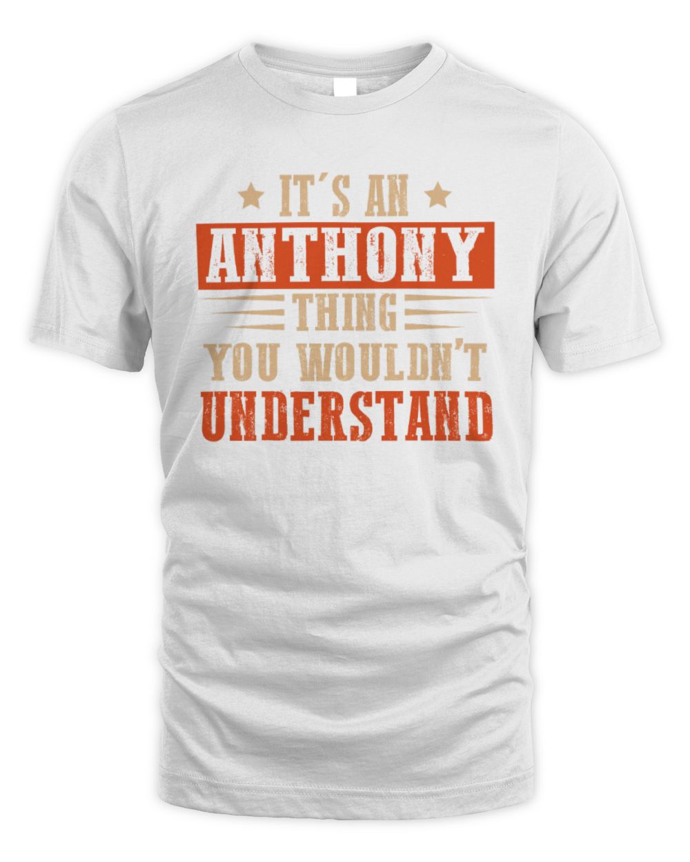 It's a Name Thing Personalized Funny Shirt ANTHONY M1-51 / Unisex Standard T-Shirt / white