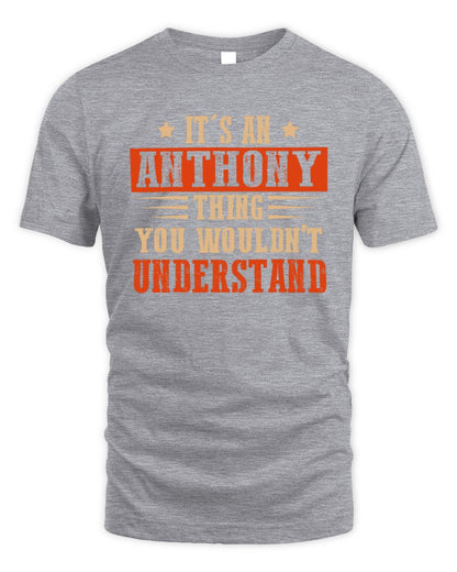 It's a Name Thing Personalized Funny Shirt ANTHONY M1-51 / Unisex Standard T-Shirt / sport grey