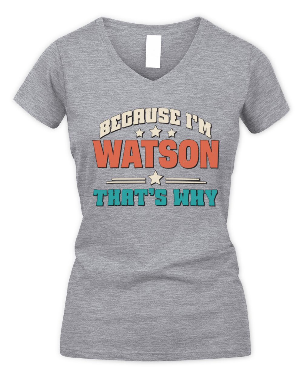 Because I'm Name That's Why Personalized Retro Shirt WATSON-49 / Women's V-Neck T-Shirt / sport grey