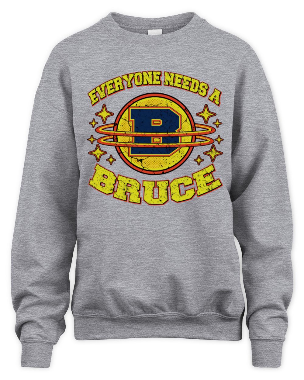 Everyone Needs a Your Name Shirt BRUCE M1-76 / Unisex Sweatshirt / sport grey