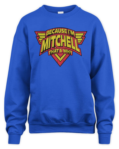 Because I'm Name That's Why Red and Yellow Logo Graphic T-Shirt MITCHELL M1-75 / Unisex Sweatshirt / royal