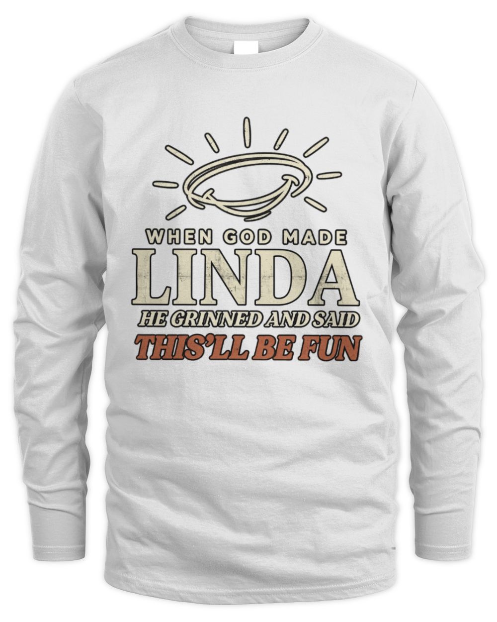 When God Made Your Name Funny Western T-Shirt T-Shirt LINDA M1-S82 / Men's Long Sleeved T-Shirt / white
