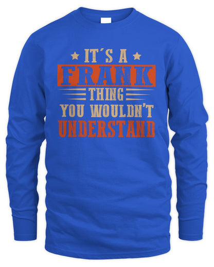 It's a Name Thing Personalized Funny Shirt FRANK M1-51 / Men's Long Sleeved T-Shirt / royal
