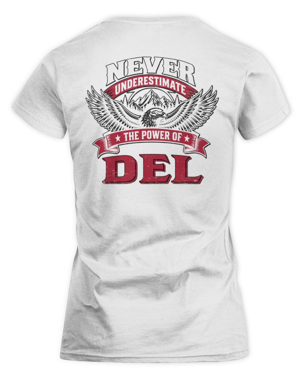 Never Underestimate Your Name Eagle Mountain Shirt DEL M1-61 / Women's Standard T-Shirt / white
