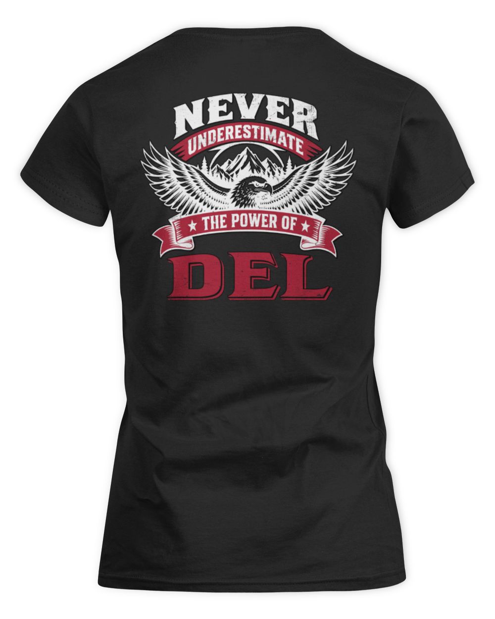 Never Underestimate Your Name Eagle Mountain Shirt DEL M1-61 / Women's Standard T-Shirt / black