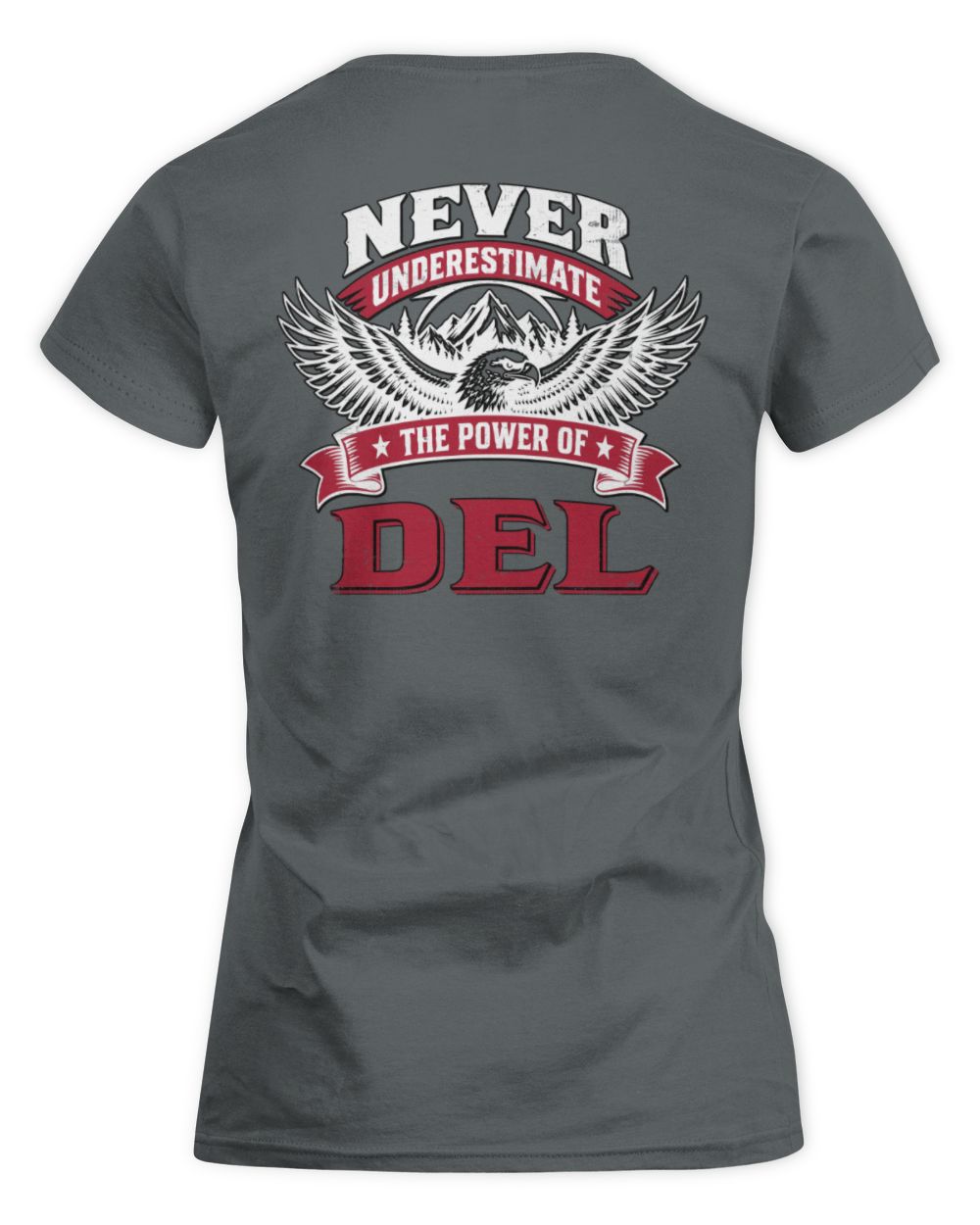 Never Underestimate Your Name Eagle Mountain Shirt DEL M1-61 / Women's Standard T-Shirt / charcoal