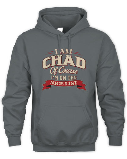 I'm Name Of Course I'm On The Nice List Funny Christmas Shirt CHAD M1-68 / Unisex Hoodie / charcoal