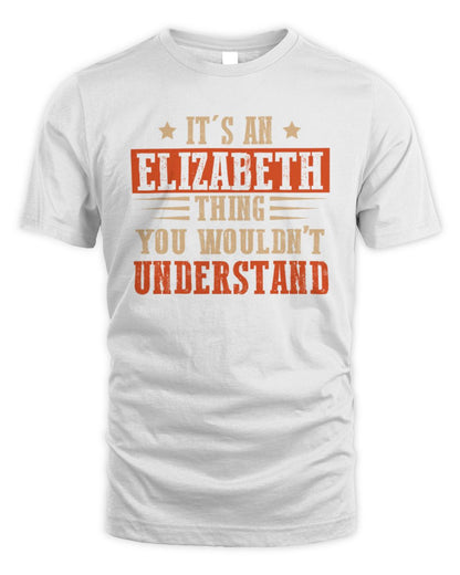 It's a Name Thing Personalized Funny Shirt ELIZABETH M1-51 / Unisex Standard T-Shirt / white