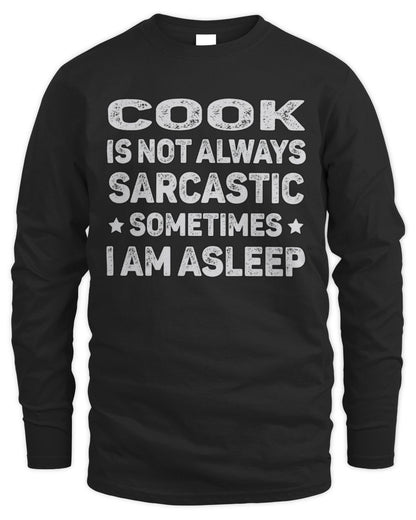 Your Name Is Not Always Sarcastic Funny T-Shirt COOK M1-62 / Men's Long Sleeved T-Shirt / black