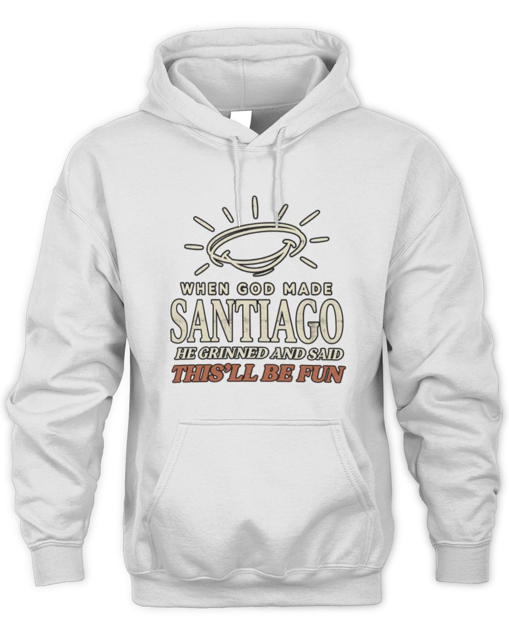 When God Made Your Name Funny Western T-Shirt T-Shirt SANTIAGO M1-S82 / Unisex Hoodie / white