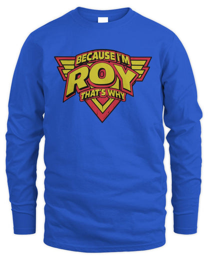 Because I'm Name That's Why Red and Yellow Logo Graphic T-Shirt ROY M1-75 / Men's Long Sleeved T-Shirt / royal