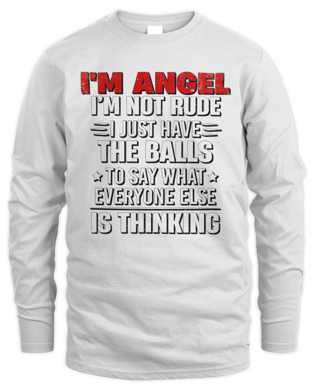 I'm Name I'm Not Rude I Just Have The Balls Funny T-Shirt ANGEL M1-46 / Men's Long Sleeved T-Shirt / white