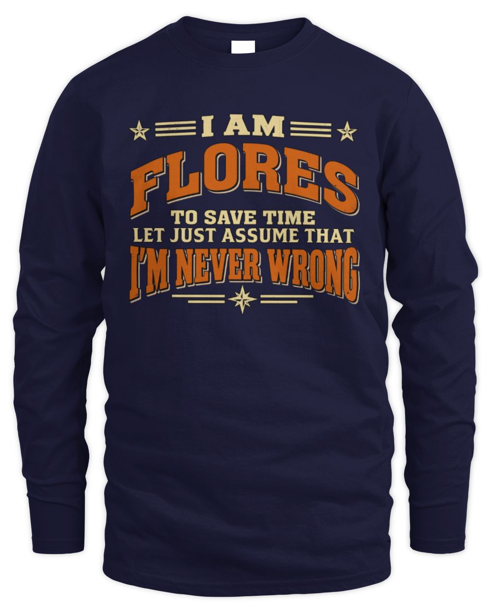 I'm Name Let's Just Assume I'm Never Wrong Retro Shirt FLORES M1-64 / Men's Long Sleeved T-Shirt / navy