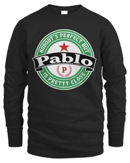 Nobody's Perfect But Your Name Is Pretty Close Heineken Beer T-Shirt PABLO M1-S85 / Men's Long Sleeved T-Shirt / black