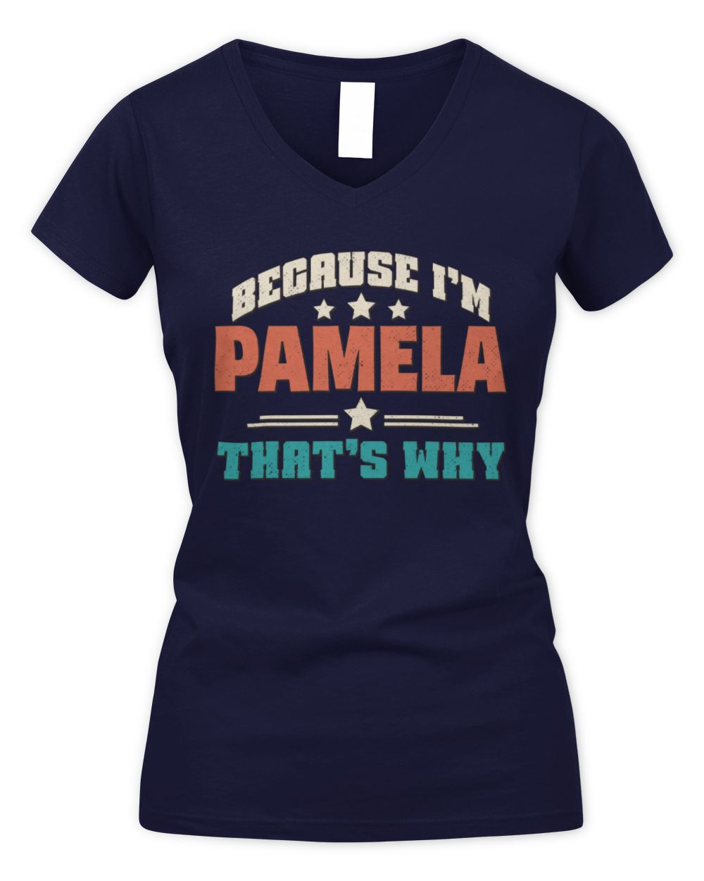 Because I'm Name That's Why Personalized Retro Shirt PAMELA-49 / Women's V-Neck T-Shirt / navy
