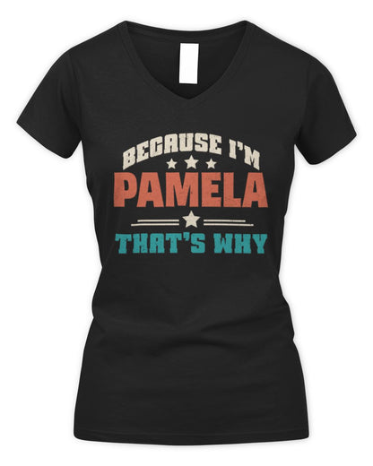 Because I'm Name That's Why Personalized Retro Shirt PAMELA-49 / Women's V-Neck T-Shirt / black