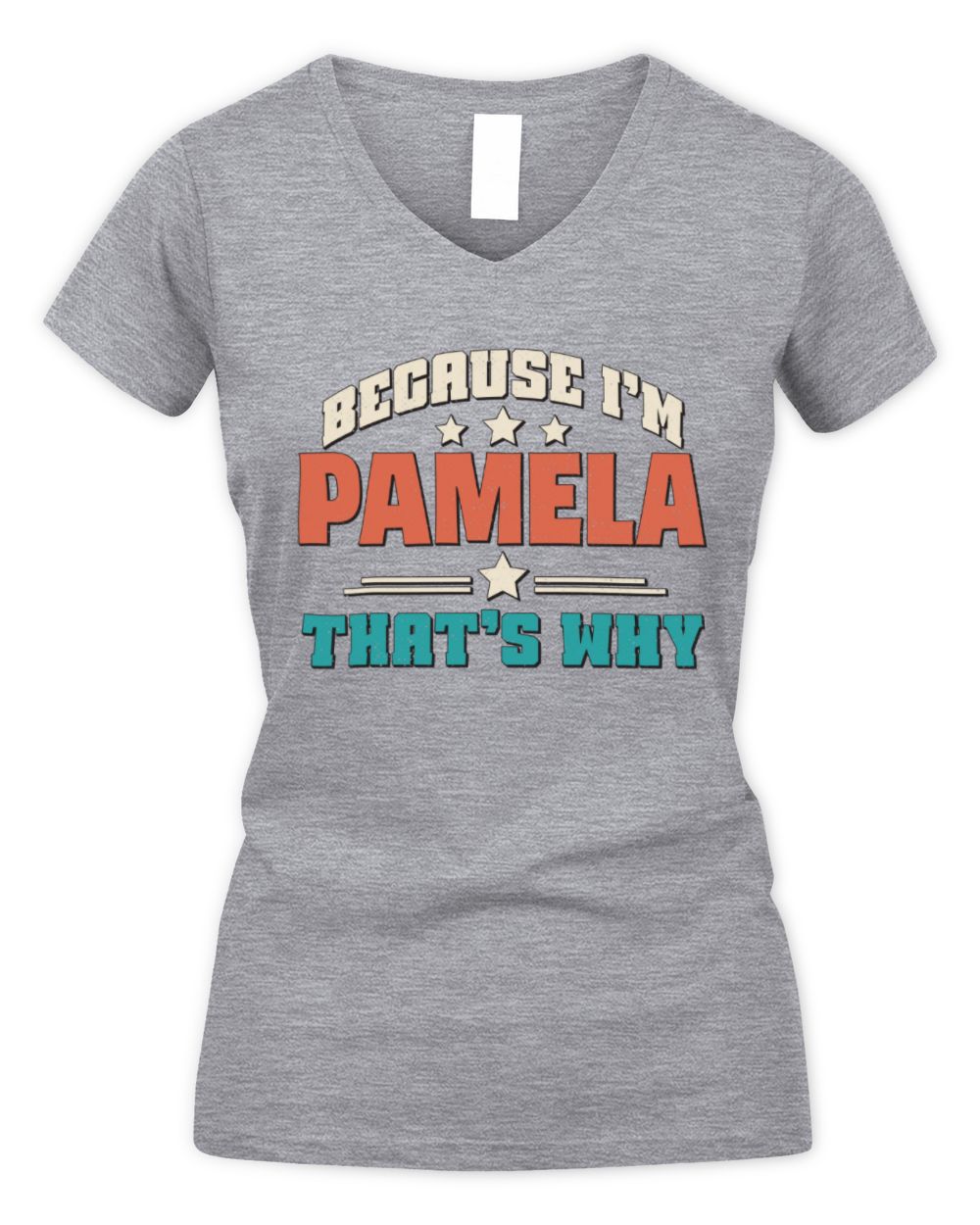 Because I'm Name That's Why Personalized Retro Shirt PAMELA-49 / Women's V-Neck T-Shirt / sport grey