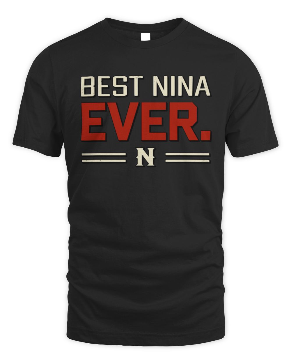 Best Your Name Ever Cool Shirt NINA M1-58 / Unisex Standard T-Shirt / black