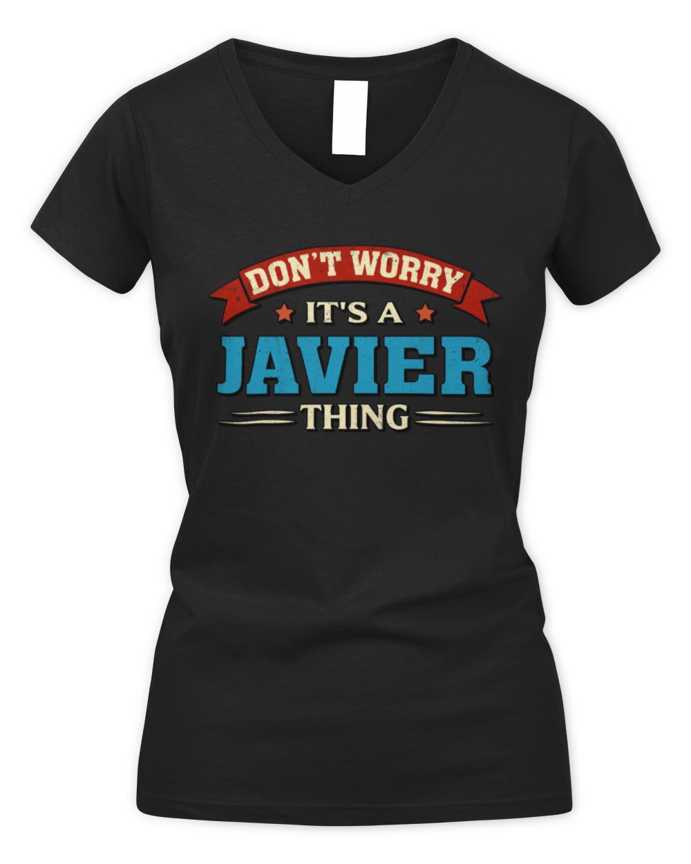 Don't Worry It's a Your Name Thing Funny Retro T-Shirt JAVIER M1-57 / Women's V-Neck T-Shirt / black