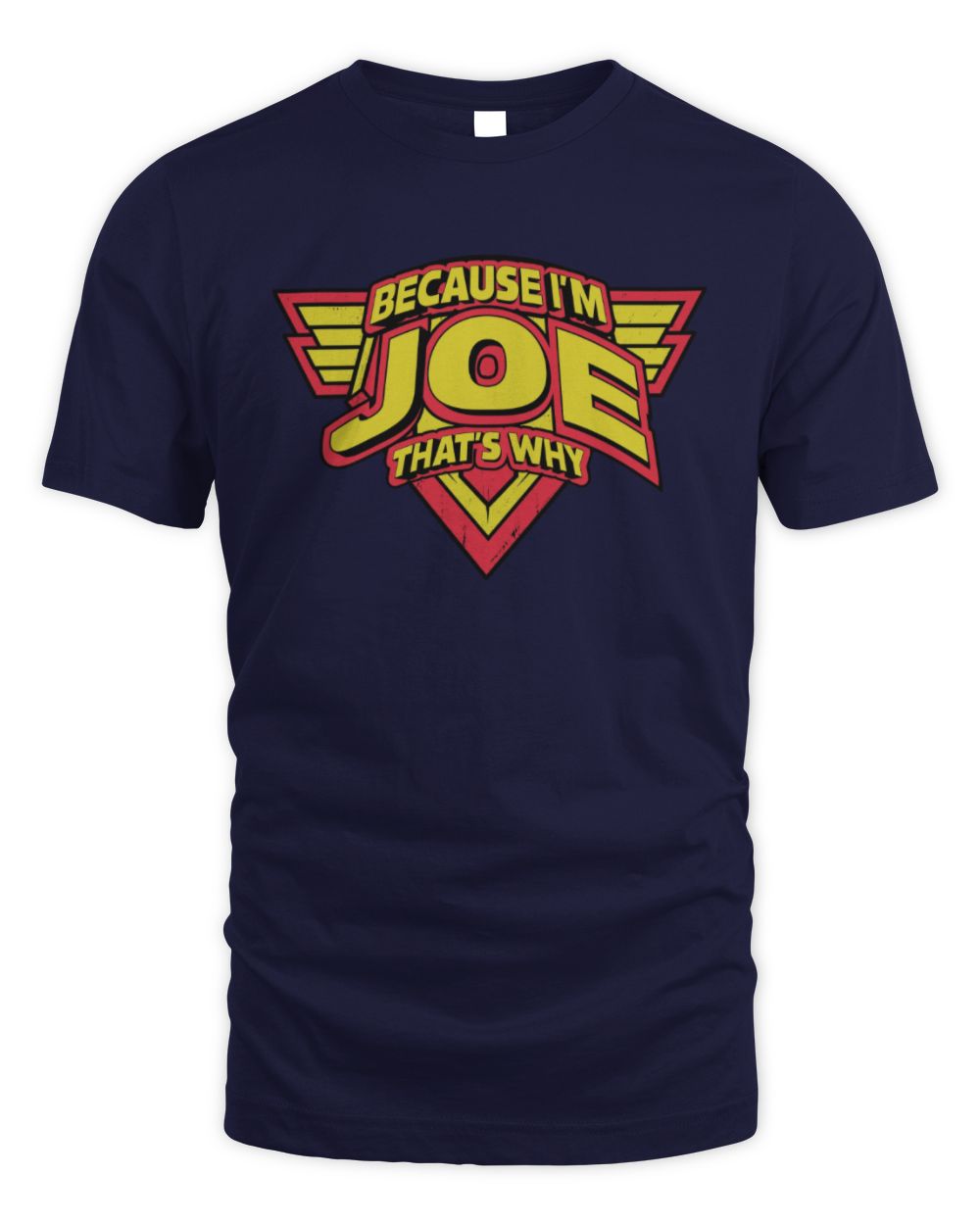 Because I'm Name That's Why Red and Yellow Logo Graphic T-Shirt JOE M1-75 / Unisex Standard T-Shirt / navy