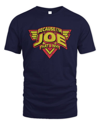 Because I'm Name That's Why Red and Yellow Logo Graphic T-Shirt JOE M1-75 / Unisex Standard T-Shirt / navy