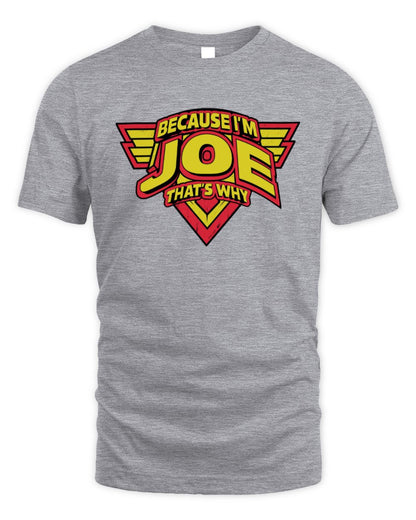 Because I'm Name That's Why Red and Yellow Logo Graphic T-Shirt JOE M1-75 / Unisex Standard T-Shirt / sport grey