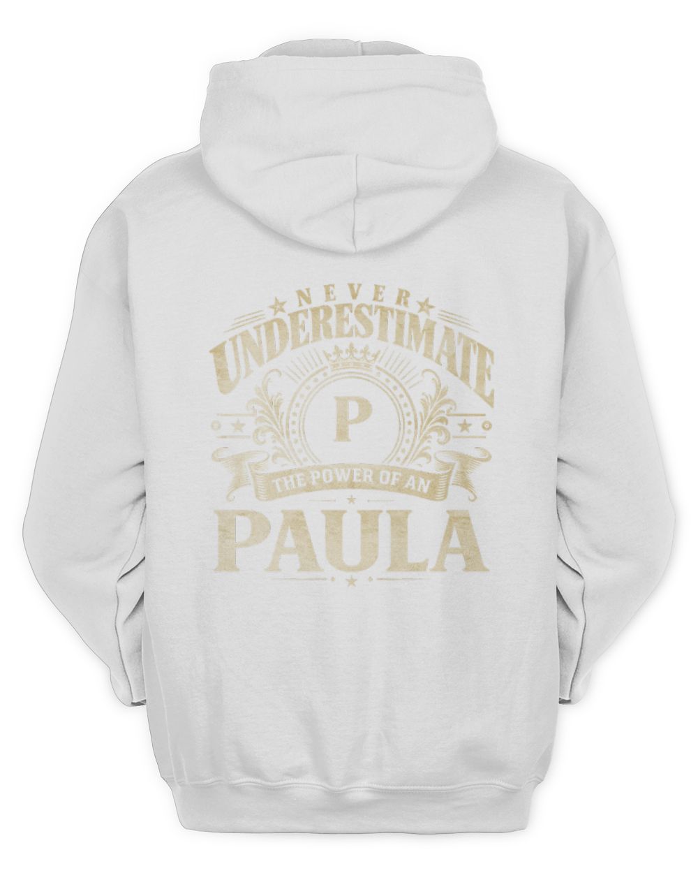 Never Underestimate Your Name Luxury Logo Shirt PAULA M1-63 / Unisex Hoodie / white