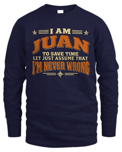 I'm Name Let's Just Assume I'm Never Wrong Retro Shirt JUAN M1-64 / Men's Long Sleeved T-Shirt / navy
