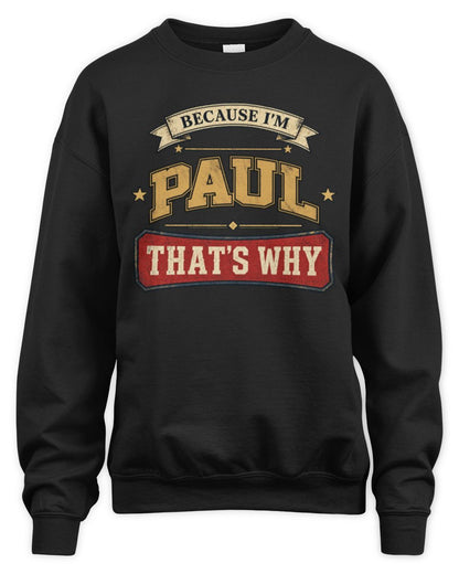 Because I'm Name That's Why Americana T-Shirt PAUL M1-S88 / Unisex Sweatshirt / black