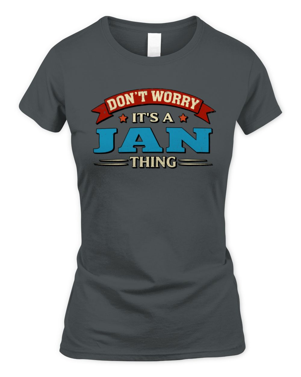 Don't Worry It's a Your Name Thing Funny Retro T-Shirt JAN M1-57 / Women's Standard T-Shirt / charcoal
