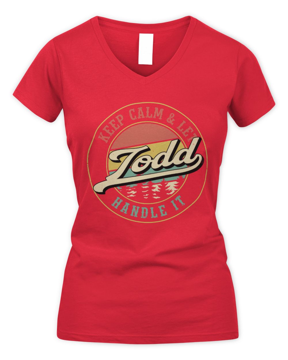 Keep Calm Let Your Name Handle It Retro T-Shirt TODD M1-54 / Women's V-Neck T-Shirt / red