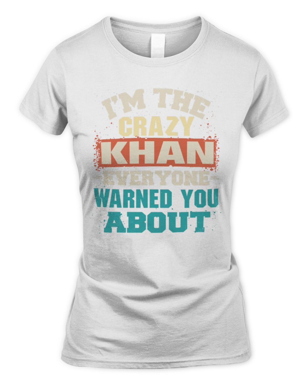 I'm the Crazy One Everyone Warned You About Retro Graphic T-Shirt KHAN M1-70 / Women's Standard T-Shirt / white
