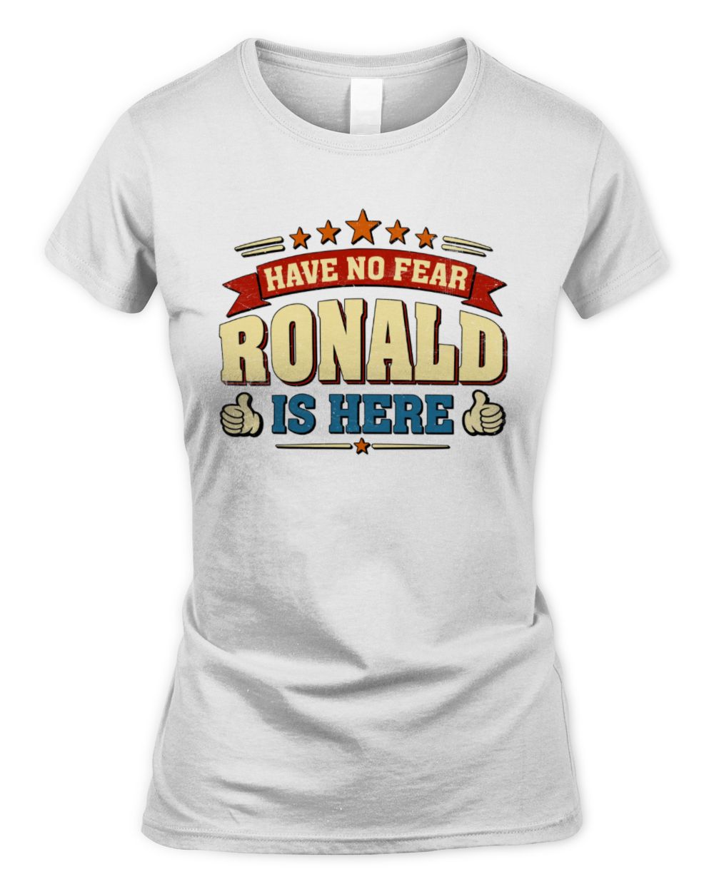 Have No Fear Your Name Is Here Cool Graphic T-Shirt RONALD M1-71 / Women's Standard T-Shirt / white