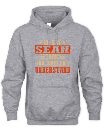 It's a Name Thing Personalized Funny Shirt SEAN M1-51 / Unisex Hoodie / sport grey