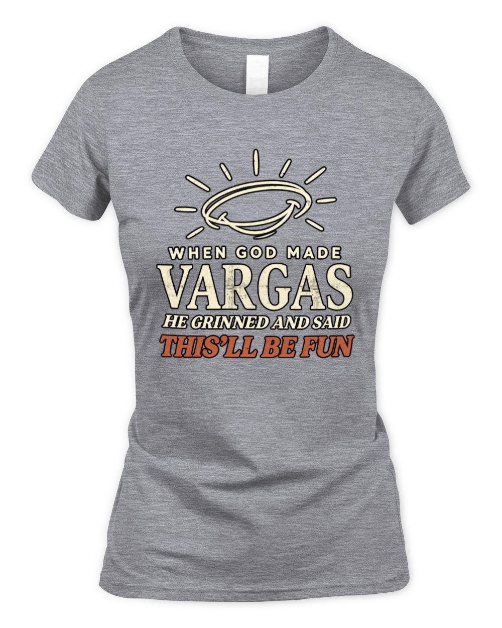 When God Made Your Name Funny Western T-Shirt T-Shirt VARGAS M1-S82 / Women's Standard T-Shirt / sport grey