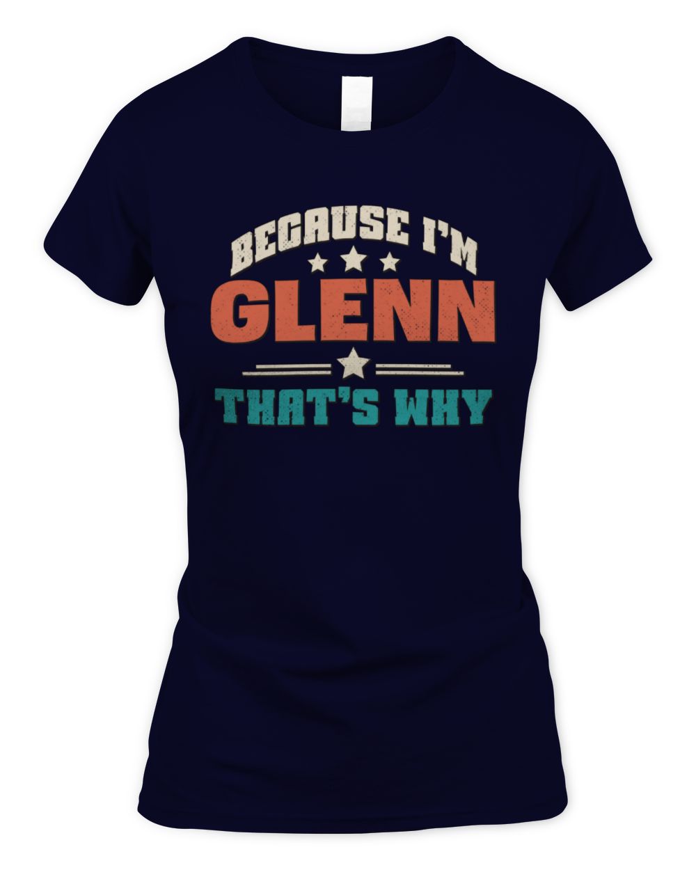 Because I'm Name That's Why Personalized Retro Shirt GLENN-49 / Women's Standard T-Shirt / navy