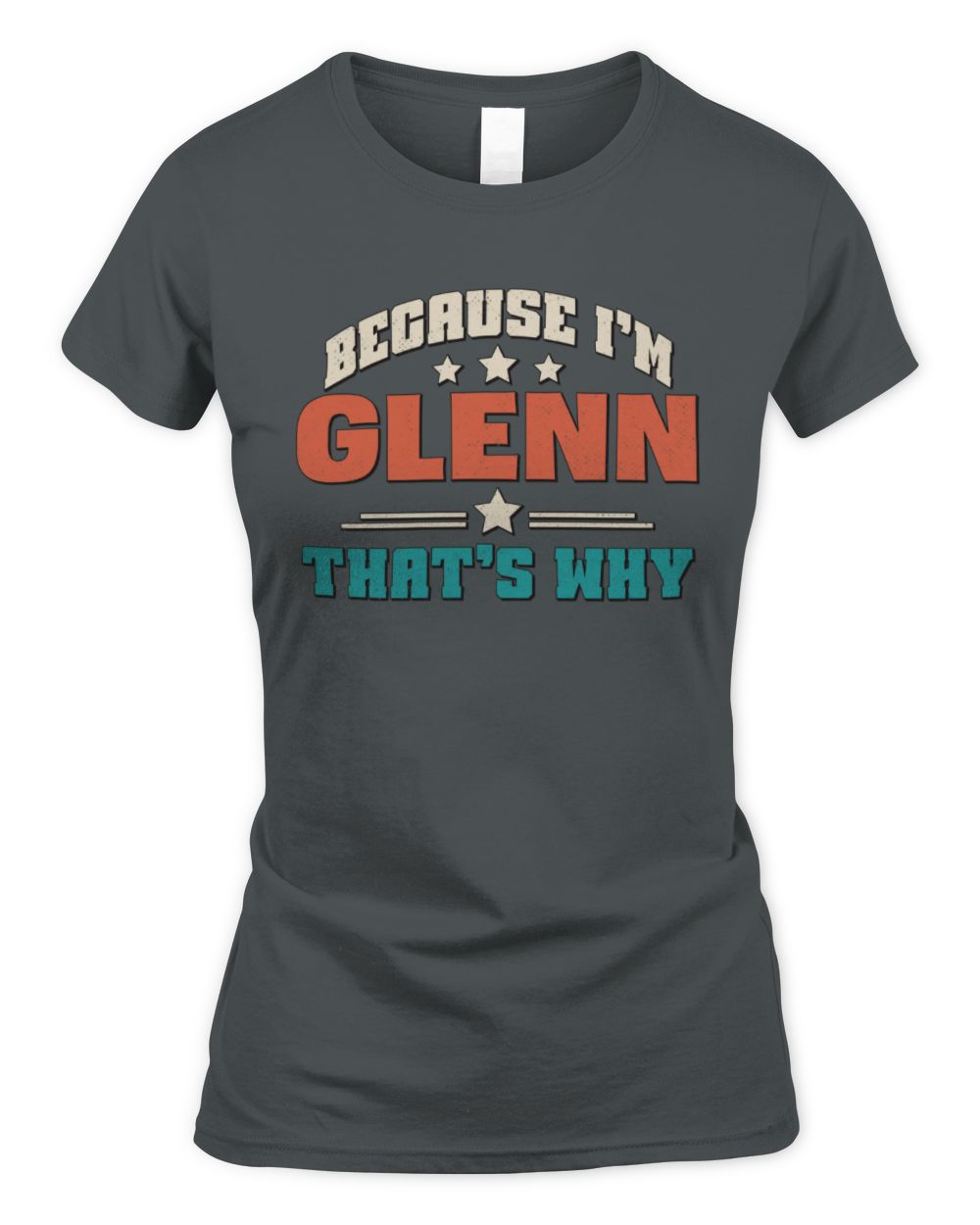 Because I'm Name That's Why Personalized Retro Shirt GLENN-49 / Women's Standard T-Shirt / charcoal