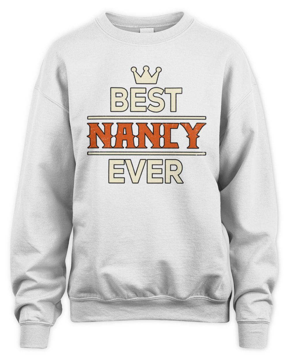 Best Your Name With Crown Shirt NANCY M1-59 / Unisex Sweatshirt / white
