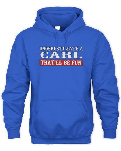 Underestimate Me That'll Be Fun Graphic T-Shirt CARL M1-69 / Unisex Hoodie / royal