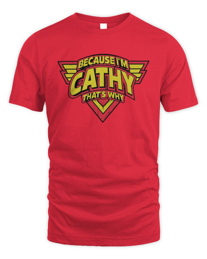 Because I'm Name That's Why Red and Yellow Logo Graphic T-Shirt CATHY M1-75 / Unisex Standard T-Shirt / red