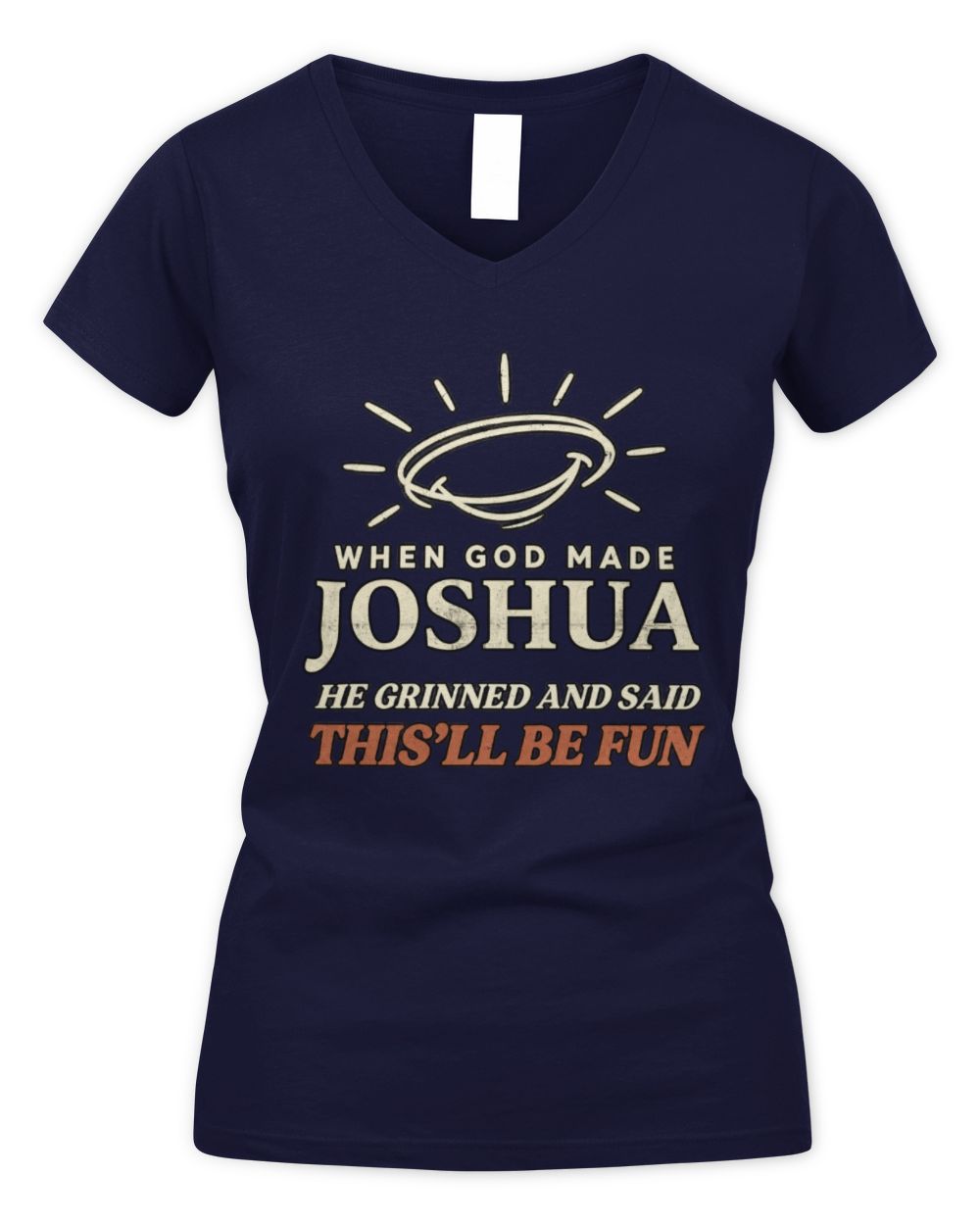 When God Made Your Name Funny Western T-Shirt T-Shirt JOSHUA M1-S82 / Women's V-Neck T-Shirt / navy