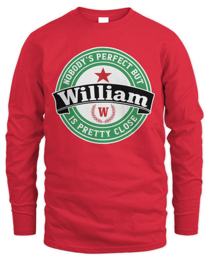 Nobody's Perfect But Your Name Is Pretty Close Heineken Beer T-Shirt WILLIAM M1-S85 / Men's Long Sleeved T-Shirt / red