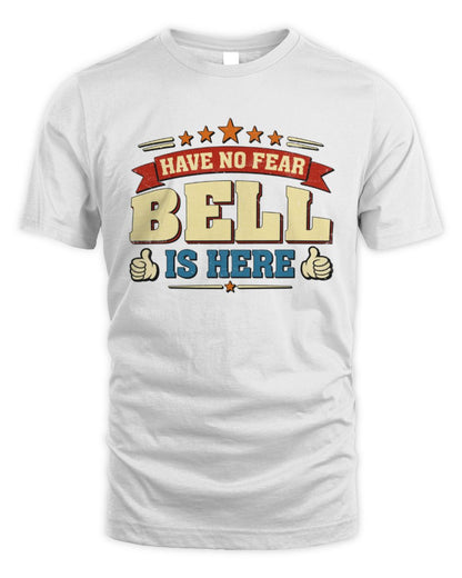 Have No Fear Your Name Is Here Cool Graphic T-Shirt BELL M1-71 / Unisex Standard T-Shirt / white