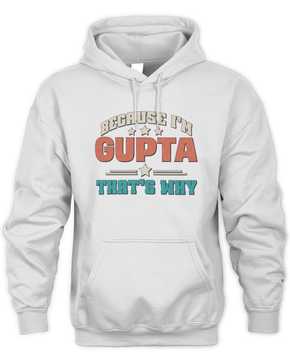 Because I'm Name That's Why Personalized Retro Shirt GUPTA-49 / Unisex Hoodie / white