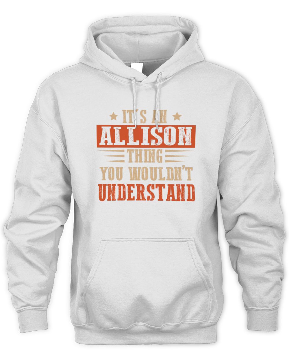 It's a Name Thing Personalized Funny Shirt ALLISON M1-51 / Unisex Hoodie / white