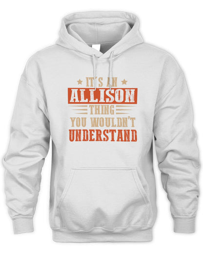 It's a Name Thing Personalized Funny Shirt ALLISON M1-51 / Unisex Hoodie / white