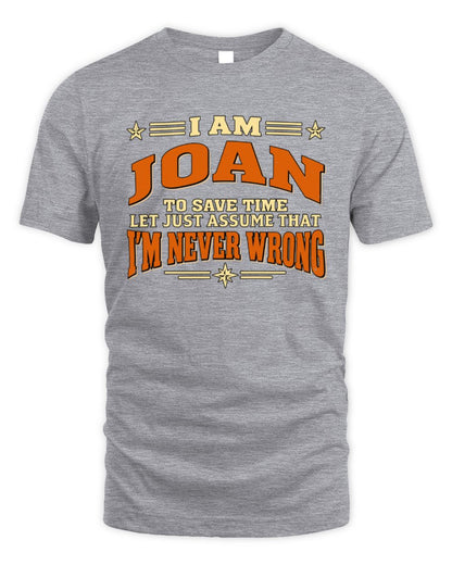 I'm Name Let's Just Assume I'm Never Wrong Retro Shirt JOAN M1-64 / Unisex Standard T-Shirt / sport grey