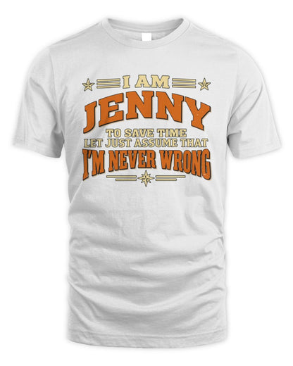 I'm Name Let's Just Assume I'm Never Wrong Retro Shirt JENNY M1-64 / Unisex Standard T-Shirt / white