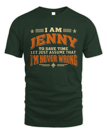 I'm Name Let's Just Assume I'm Never Wrong Retro Shirt JENNY M1-64 / Unisex Standard T-Shirt / forest green